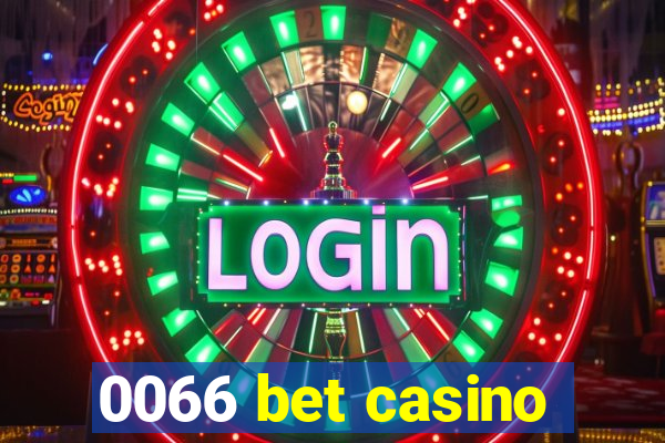0066 bet casino